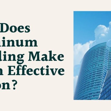 Why Does Aluminum Cladding Make for an Effective Option?